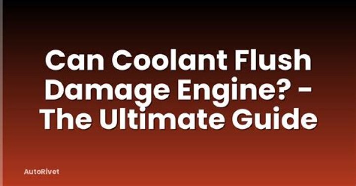 Can a coolant flush damage your engine?