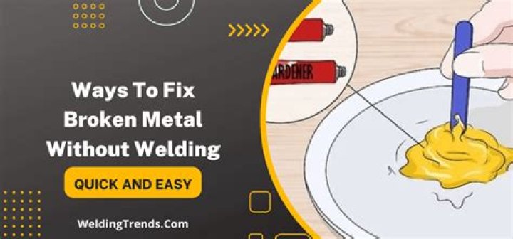 How do you fix broken metal without welding