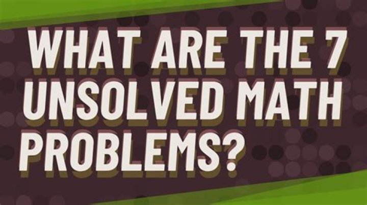 What are the 7 unsolved math problems