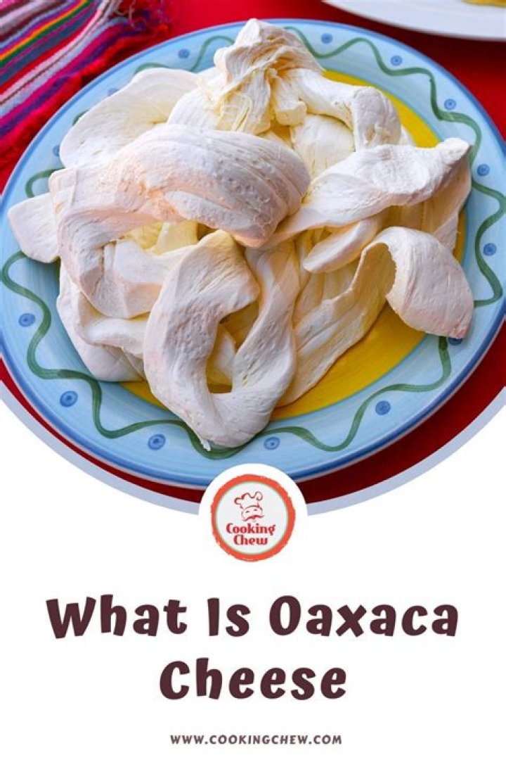 What do you use Oaxaca cheese for?