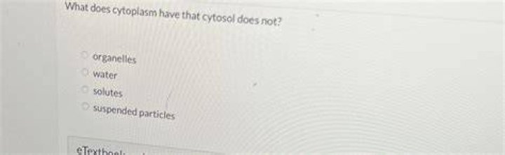 What does cytoplasm have that cytosol does not