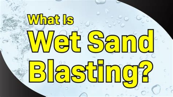 What is wet sand blasting