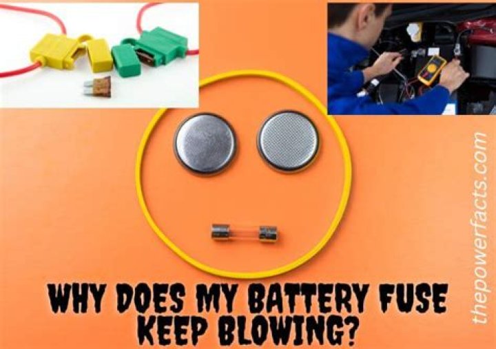 Why does my battery fuse keep blowing?