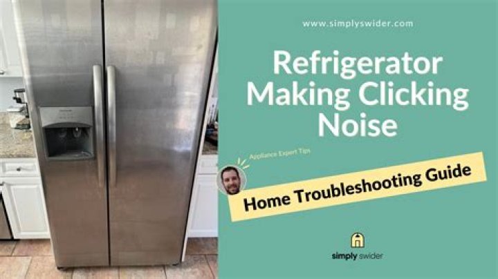 Why does my refrigerator make a constant clicking noise?